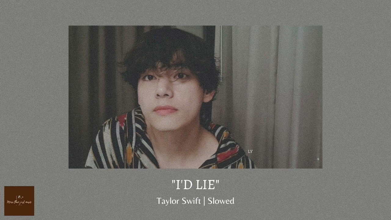 I'd Lie - Taylor Swift | Slowed