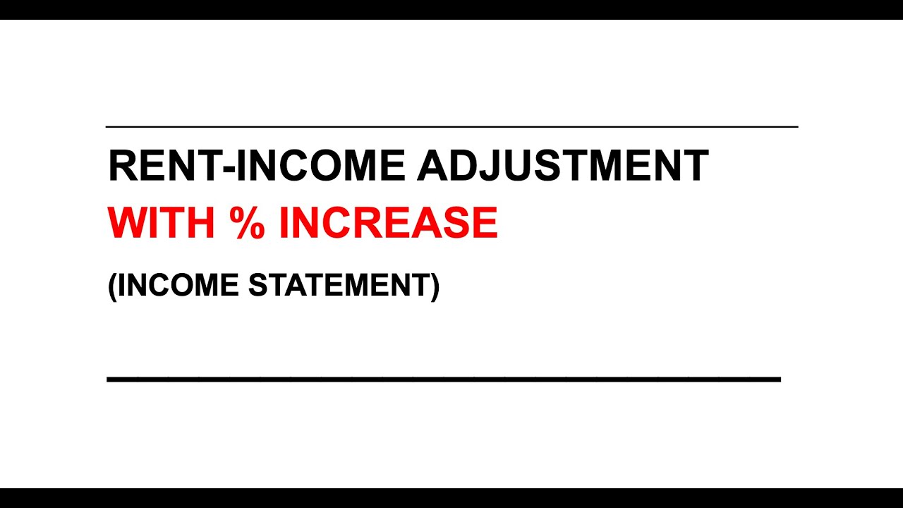 Rent income adjustment with % increase | Accounting | Income statement ...