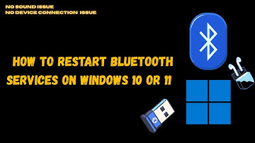 How to restart Bluetooth services on Windows 10 or 11 ?