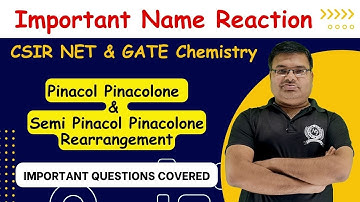 Pinacol Pinacolone Rearrangement | CSIR NET & GATE Chemistry