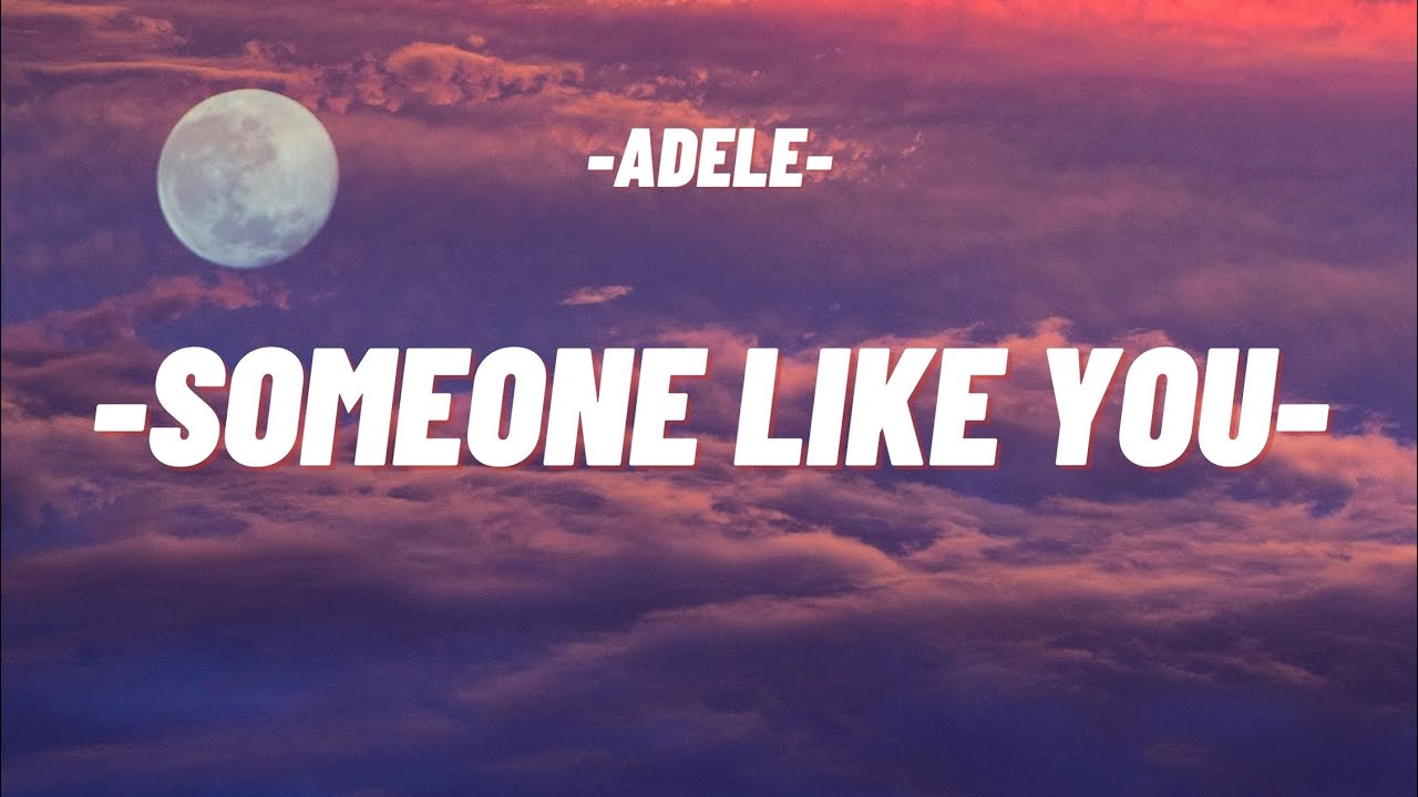 ADELE - SOMEONE LIKE YOU - LYRICS #adele #love #music #song #lyrics