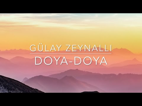 Gülay Zeynallı-Doya doya (Lyrics-Sözləri)