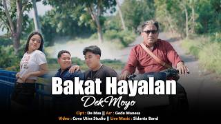DEK MOYO - BAKAT HAYALAN