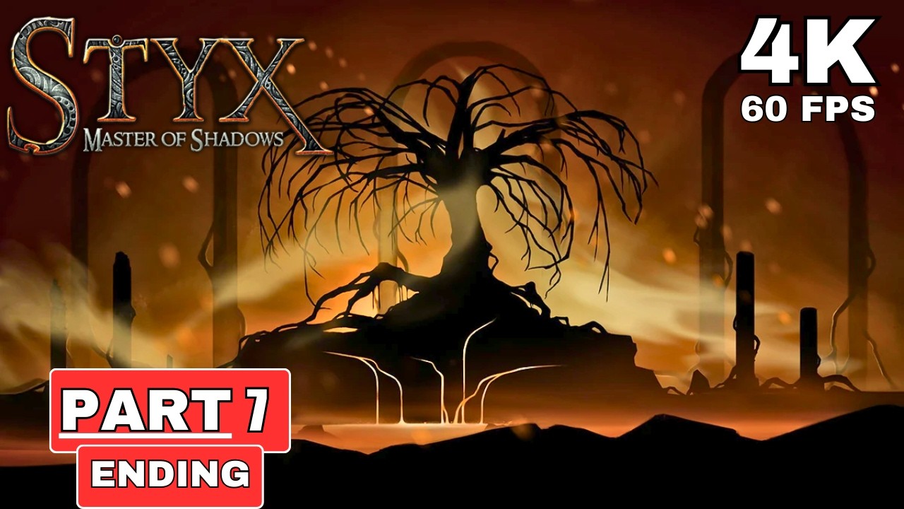 STYX: MASTER OF SHADOWS Gameplay Walkthrough Ending Part 7 [4K 60FPS PC ULTRA] - No Commentary