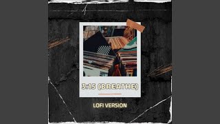 3:15 (Breathe) (Lofi Version) - Lofi Remix Guys, DJ Rehan