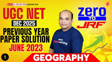 UGC NET Geography Previous Year Question Paper(June 2023) | UGC NET Geography Online Classes |Ashish