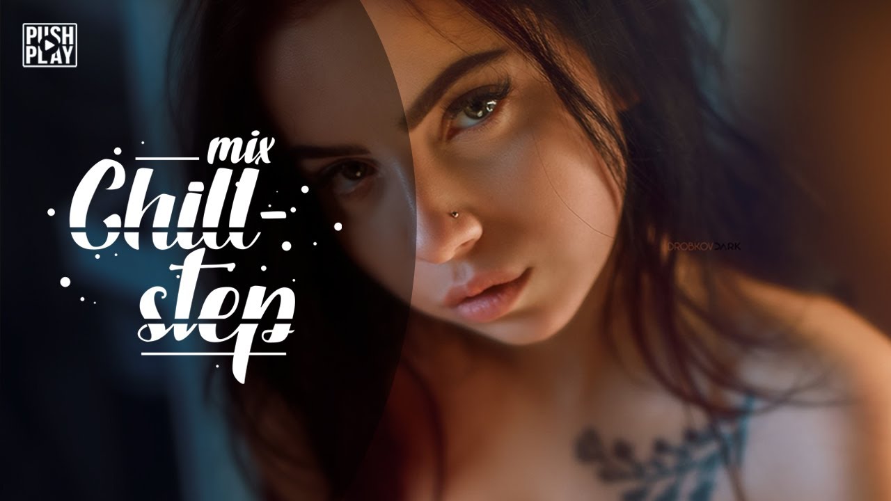 Chillstep ● Chill Out ● Chill Trap ●  Best mix - Relax music #60