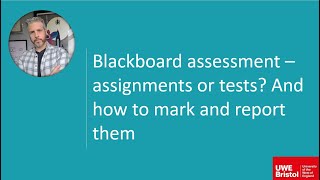 Blackboard assessment – assignments or tests And how to mark and report them