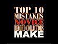 Top 10 Mistakes Novice Record Collectors Make