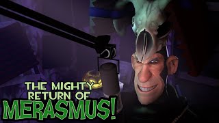 The MIGHTY return of MERASMUS!