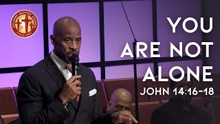 You Are Not Alone - Sunday Worship Service