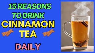 15 Impressive Reasons To Drink Cinnamon Tea Daily || Cinnamon tea