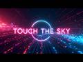 BEYOND THE SKIES TOUCH THE SKY Official Audio Trance Techno 2026 Trance Techno Edm 