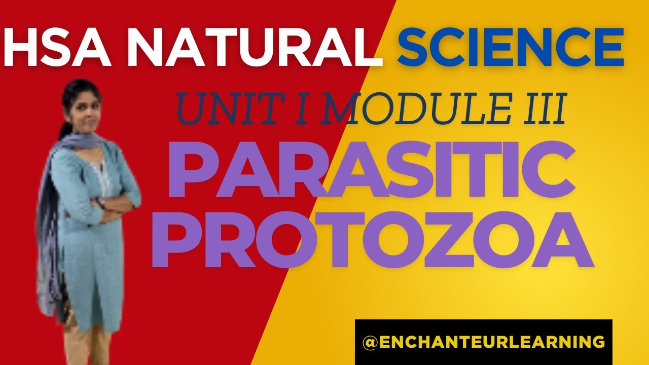 HSA Natural Science - Parasitic protozoa -Part Module I 