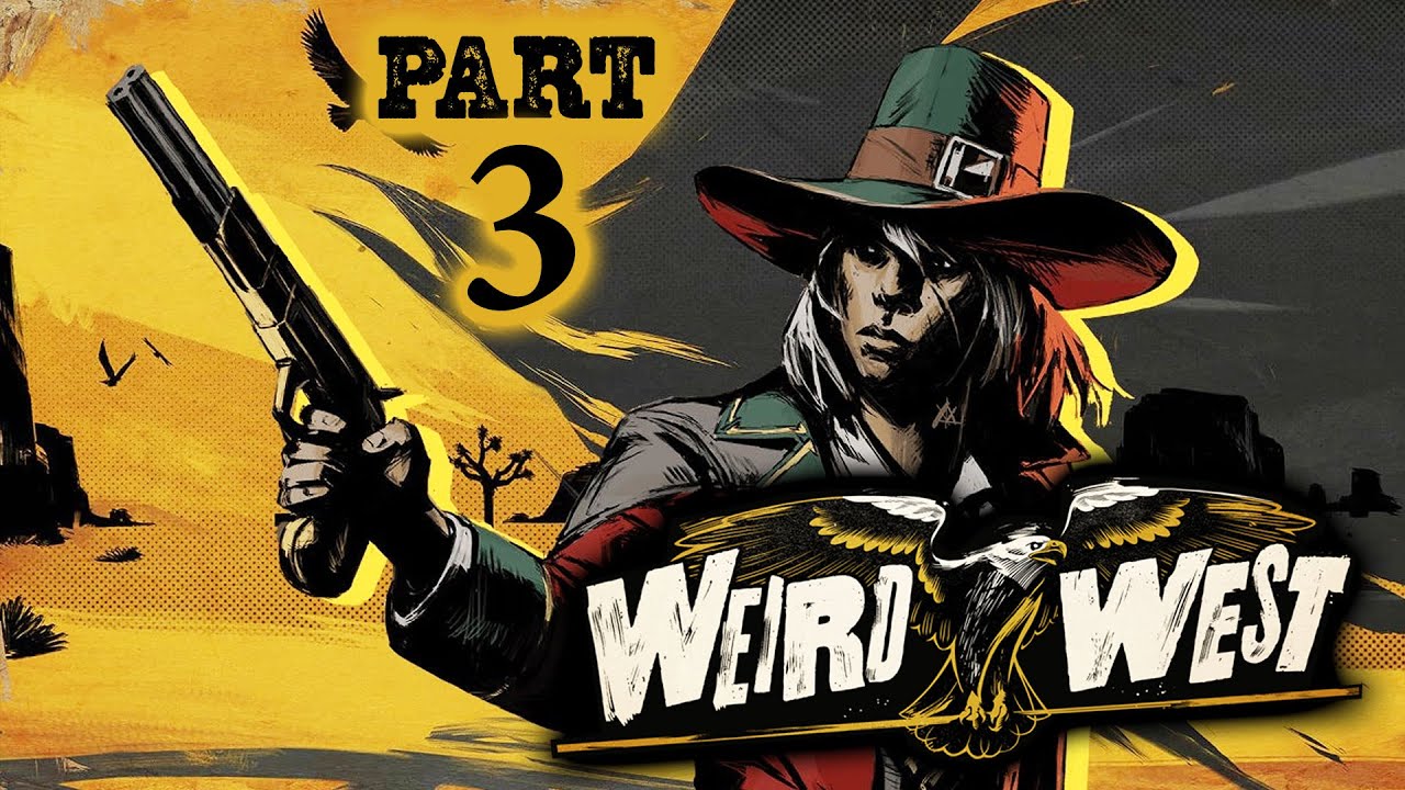 MAYOR WEEKS AND BIG GULCH MINE – WEIRD WEST Very Hard Stealthy Gameplay Walkthrough Part 3