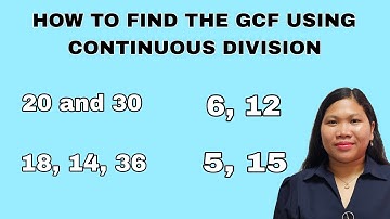 HOW TO FIND THE GCF USING CONTINUOUS DIVISION