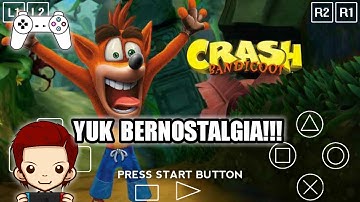 Mari Bernostlagia!!! Cara Download Game CRASH BANDICOOT Di Android | PS1 | ePSXe Emulator |