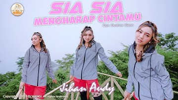 Dj Sia Sia Mengharap Cintamu - Jihan Audy (Official Music Video)