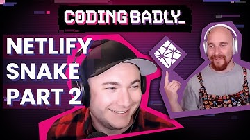 Coding Badly with Brad & Kevin - Netlify Snake Part 2