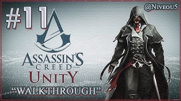AC: Unity Walkthrough EPISODE 11 "LE ROI EST MORT"