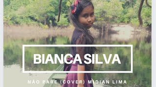 Cantora Bianca Silva - Não Pare Cover Midian Lima