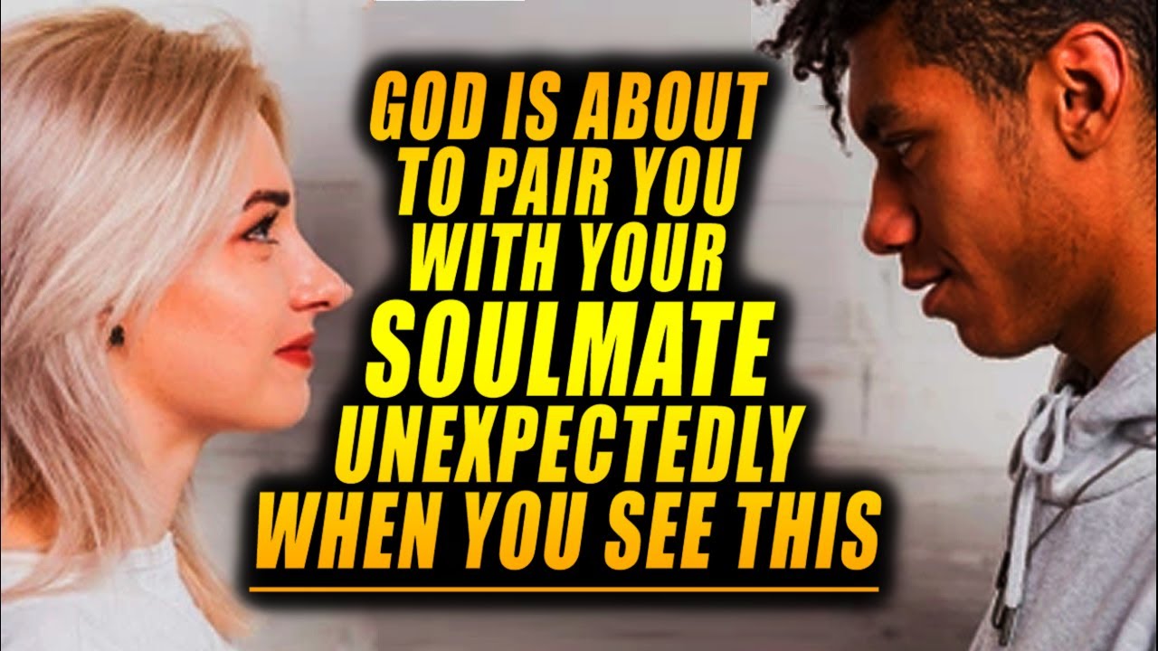 God is About to Pair You With Your SOULMATE UNEXPECTEDLY When You See THIS!