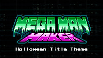 Halloween Title Theme - (Mega Man Maker)