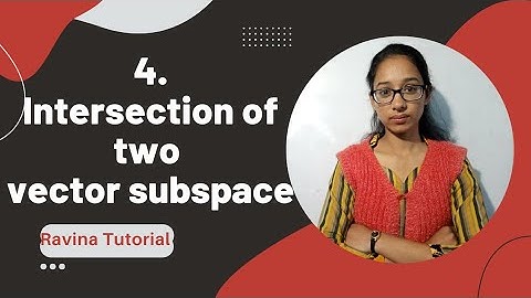 Intersection of subspaces | intersection of two linear subspaces | vector subspace | ravina tutorial