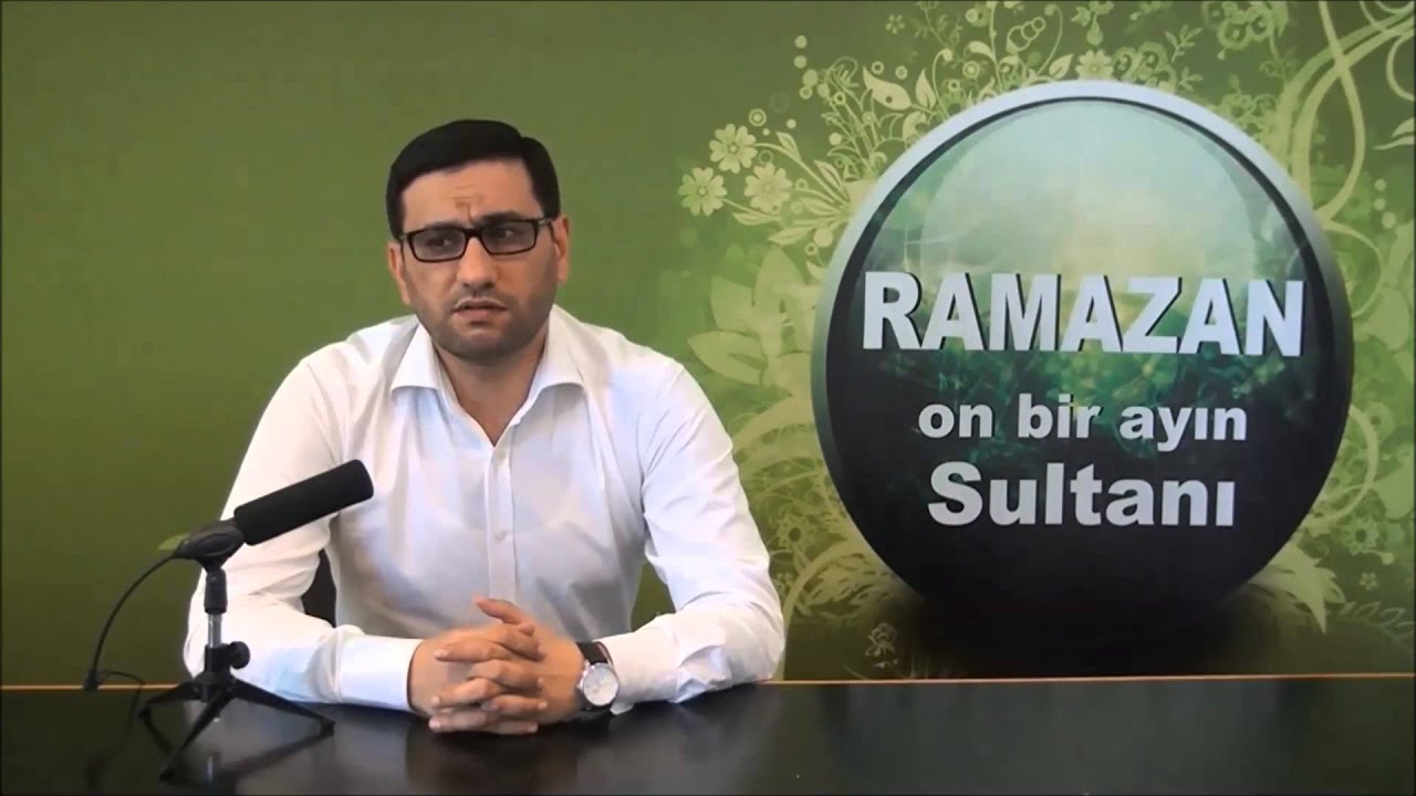 Ramazan ayının fəlsəfəsi nədir? - Hacı Şahin Həsənli