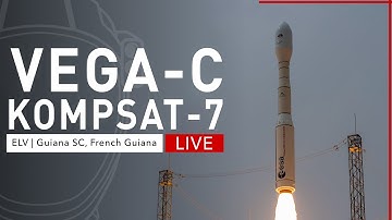 LIVE! ESA Launches KOMPSAT-7 on Vega-C from French Guiana