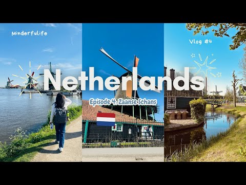 Best day trip to Zaanse Schans: What to do in Amsterdam for 4 Days - Ep. 4
