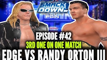 RANDY ORTON VS EDGE #3!! | SMACKDOWN HERE COMES THE PAIN | EPISODE 42 | #WWE #SMACKDOWN #HCTP