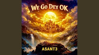 We Go Dey Ok