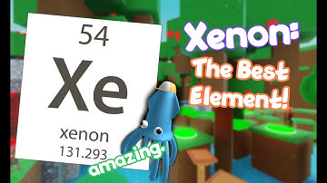 Xenon: The Best Element