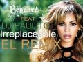 DJ PAULITO Ft BEYONCE Irreplaceable EL REMIX mp3
