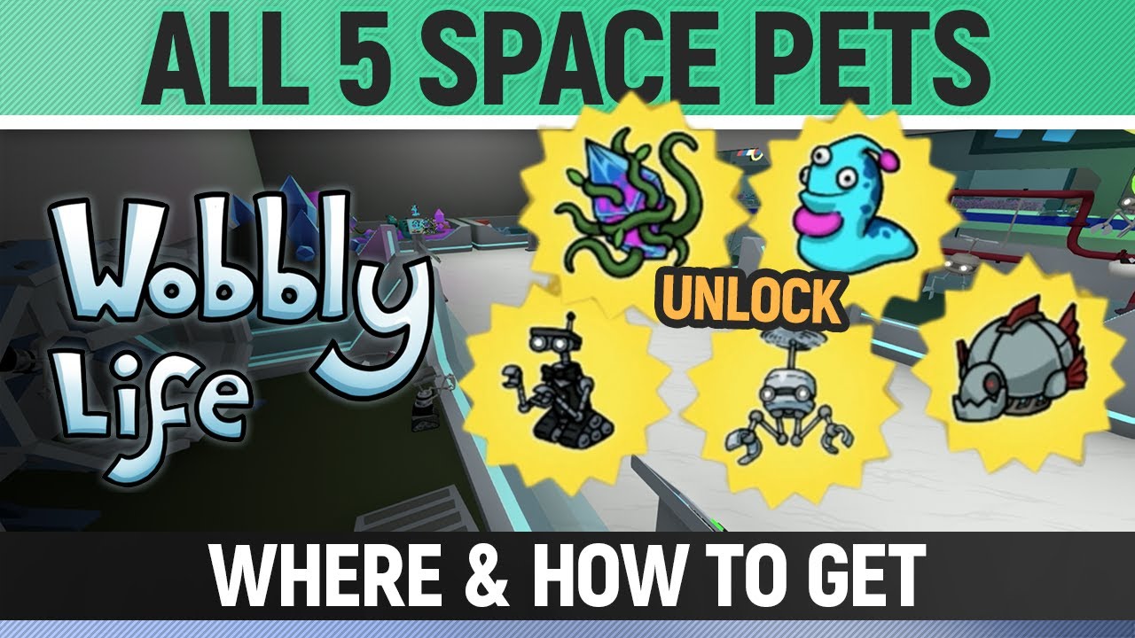 Wobbly Life - All 5 Space Pets - Where & How to Unlock