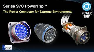 Series ITS 921 and Series 970 PowerTrip High Temperature, High Ampacity Power Connectors