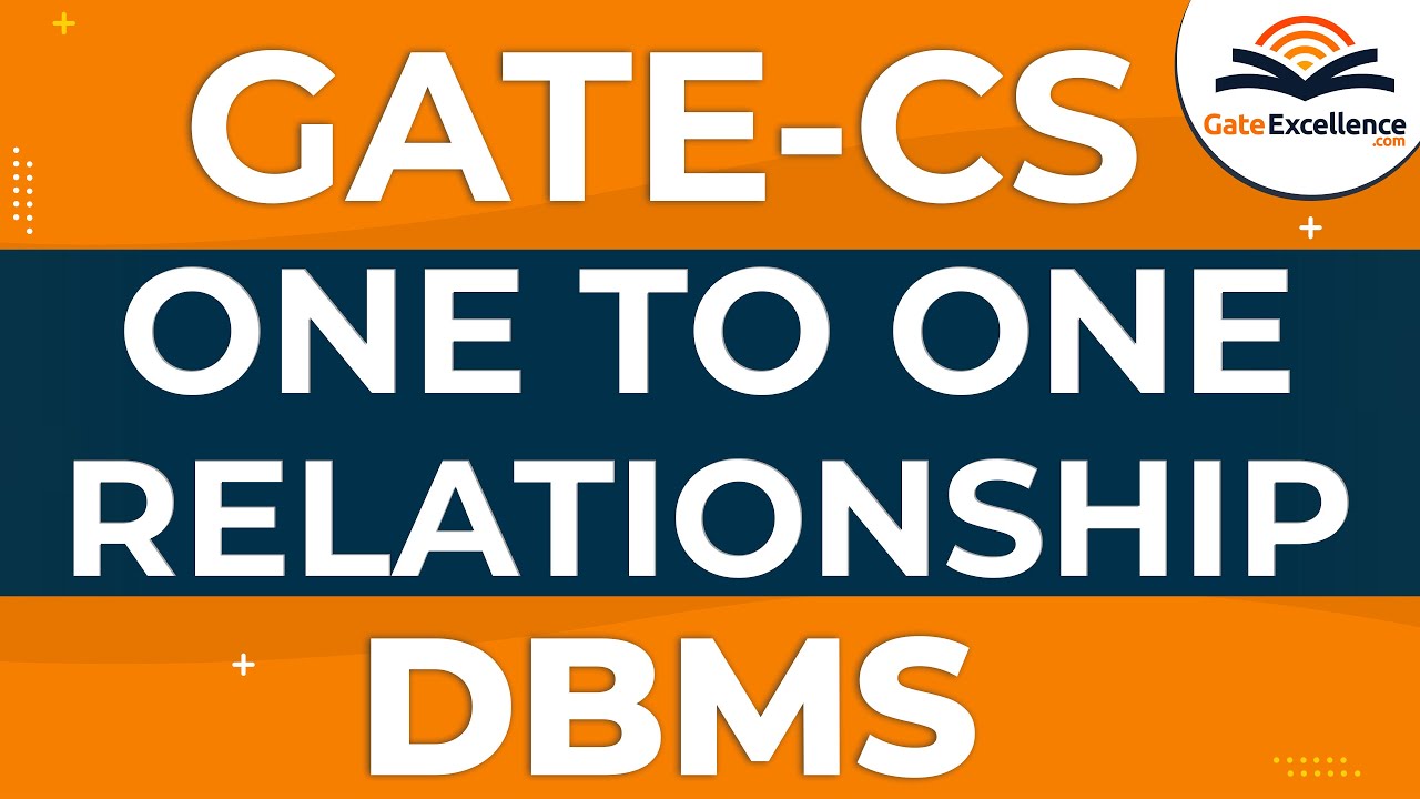 One to One relationship in DBMS | GATE Computer Science | GateExcellence | GATE 2020