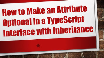 How to Make an Attribute Optional in a TypeScript Interface with Inheritance