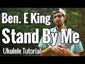 Ben E. King - Stand By Me - Ukulele Tutorial With Easy Picking & Play Along