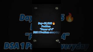Day -94/365🎯Power of 4 #coding #programming