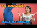 TU ENGAÑO - MANAMAYMANDA - OTAVALO / ECUADOR