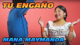 TU ENGAÑO - MANAMAYMANDA - OTAVALO / ECUADOR chords