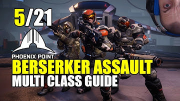 Phoenix Point: Multi class guide - Berserker Assault part 5/21