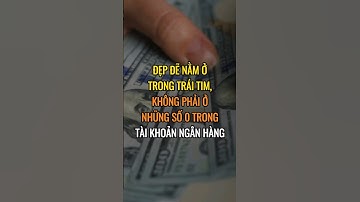 Đẹp đẽ nằm ở trong trái tim,không phải ở những số 0 trong tài khoản ngân hàng !