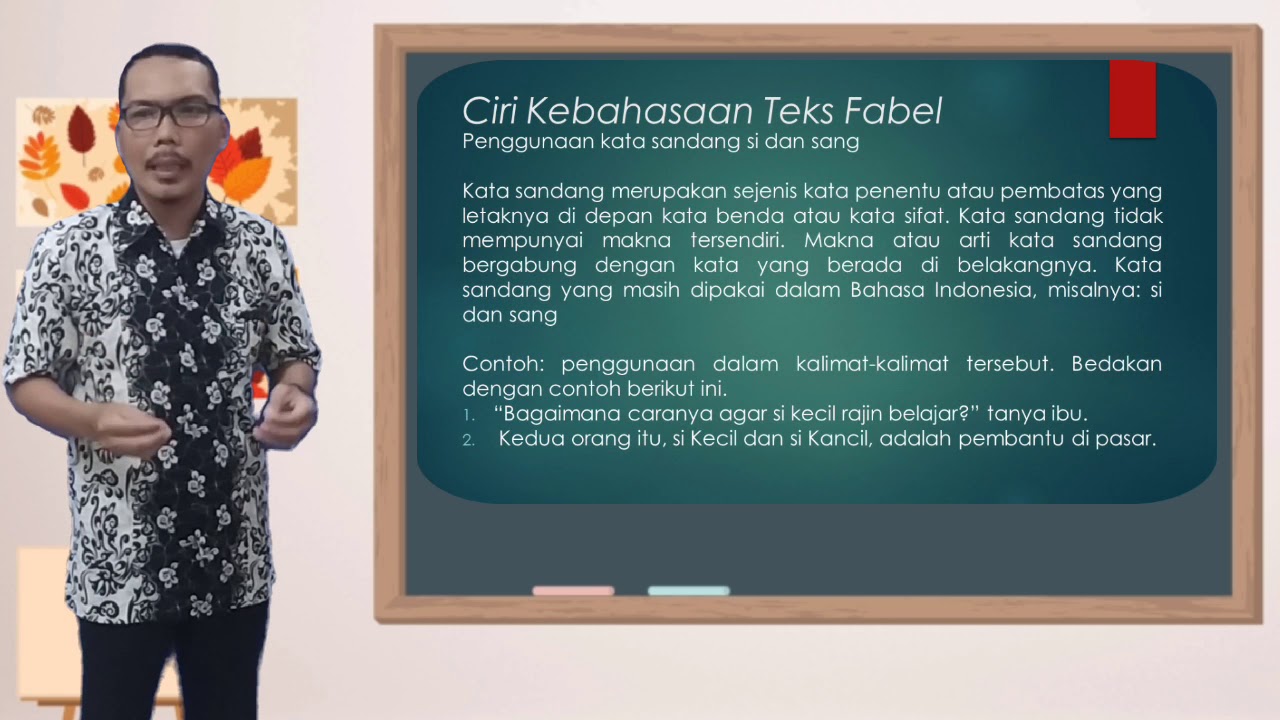 Ciri Kebahasaan Teks Fabel dan Cara Memerankan Fabel Ciri Kebahasaan Teks Fabel dan Cara Memerankan Fabel