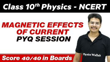 MAGNETIC EFFECTS OF CURRENT | PYQ Session in One Shot | Class 10th Board Exam