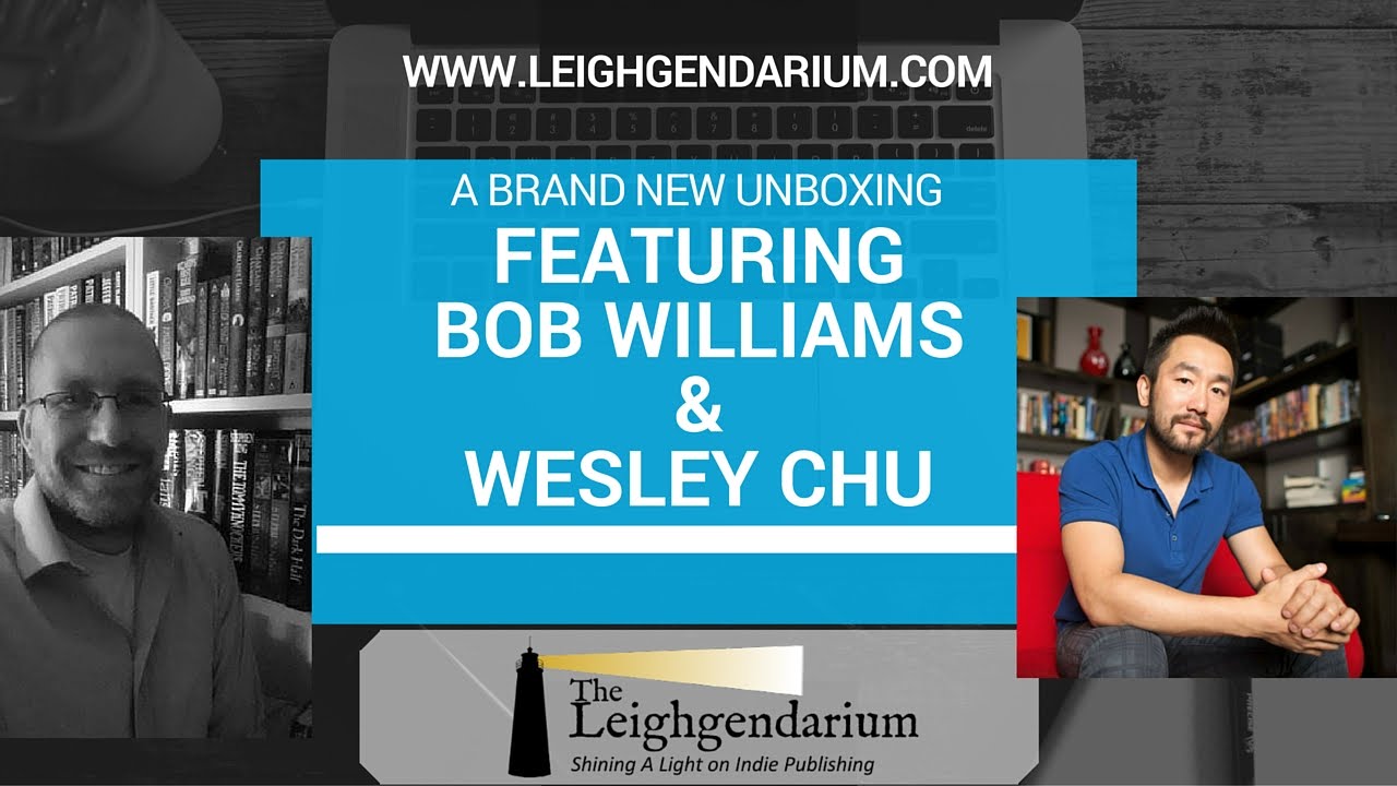 Unboxing Featuring Bob Williams & Wesley Chu