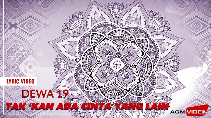 Dewa 19 - Tak Kan Ada Cinta yang Lain | Official Lyric Video