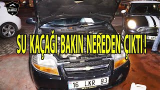 CHEVROLET KALOS SU KAÇAĞI (Bakın Nereden Çıktı!)